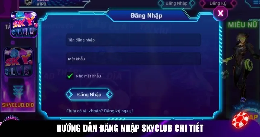 Hướng dẫn đăng nhập Skyclub chi tiết