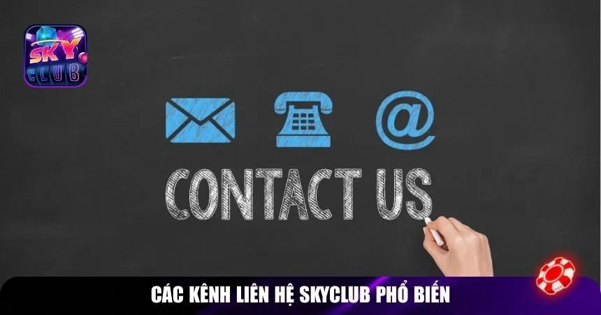 Các kênh liên hệ Skyclub phổ biến