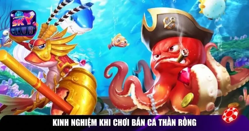 Kinh nghiệm trở thành xạ thủ chuyên nghiệp khi chơi bắn cá Thần Rồng