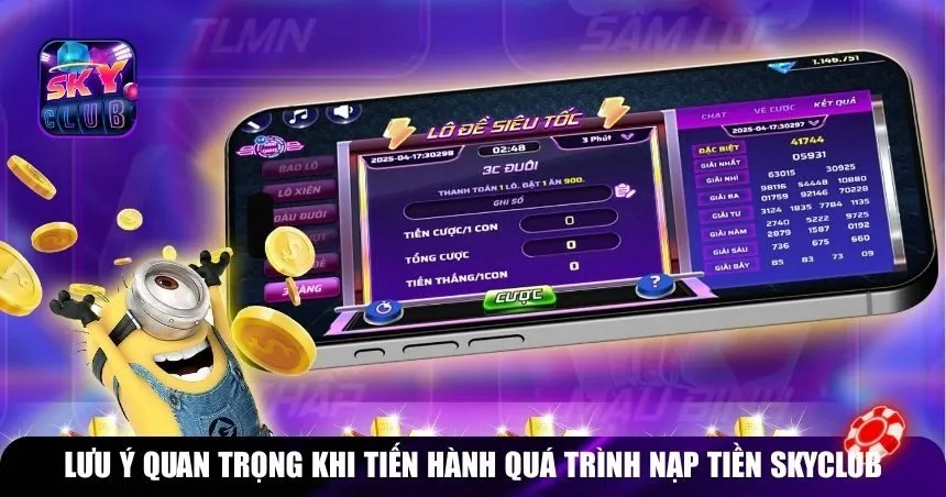 Lưu ý quan trọng khi tiến hành quá trình nạp tiền Skyclub