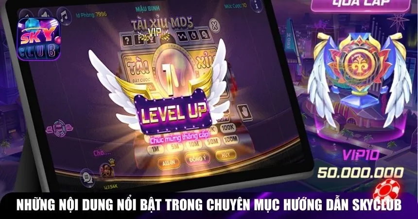 Những nội dung nổi bật trong chuyên mục Hướng dẫn Skyclub