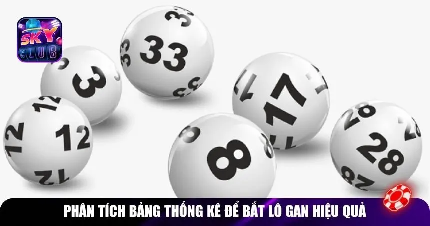 Phân tích bảng thống kê để bắt lô gan hiệu quả